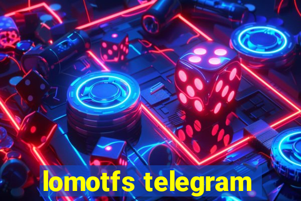 lomotfs telegram